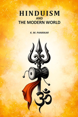 Hinduism And The Modern World [Hardcover](Hardcover, K. M. Panikkar)
