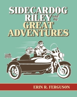 Sidecardog Riley and His Great Adventures(English, Paperback, Ferguson Erin R)