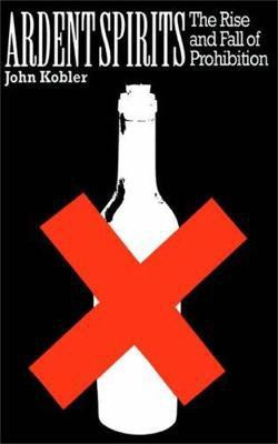 Ardent Spirits(English, Paperback, Kobler John)