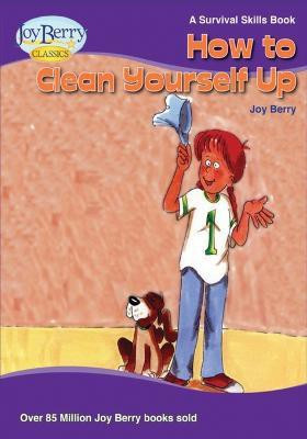 How To Clean Yourself Up(English, Paperback, Berry Joy)
