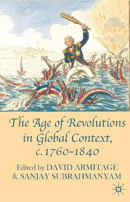 The Age of Revolutions in Global Context, c. 1760-1840(English, Hardcover, Armitage David)