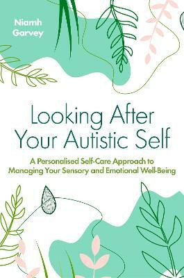 Looking After Your Autistic Self(English, Paperback, Garvey Niamh)