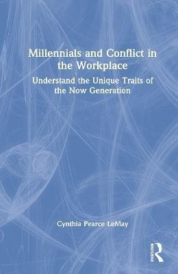 Millennials and Conflict in the Workplace(English, Hardcover, Pearce LeMay Cynthia)