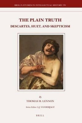 The Plain Truth: Descartes, Huet, and Skepticism(English, Electronic book text, Lennon Thomas M.)