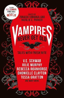 Vampires Never Get Old: Tales with Fresh Bite(English, Paperback, Schwab V.E.)