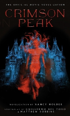 Crimson Peak: The Official Movie Novelization(English, Paperback, Holder Nancy)
