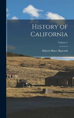 History of California; Volume 1(English, Hardcover, Bancroft Hubert Howe)