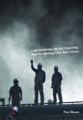 Live Working or Die Fighting(English, Paperback, Mason Paul)