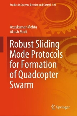 Robust Sliding Mode Protocols for Formation of Quadcopter Swarm(English, Hardcover, Mehta Axaykumar)