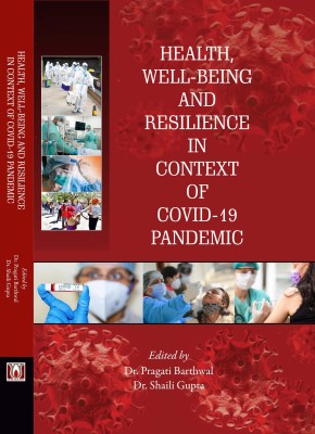 Health, Well-Being and Resilience in Context of COVID-19 Pandemic(Hardcover, Dr. Pragati Barthwal, Dr. Shaili Gupta)