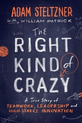 The Right Kind of Crazy(English, Hardcover, Steltzner Adam)