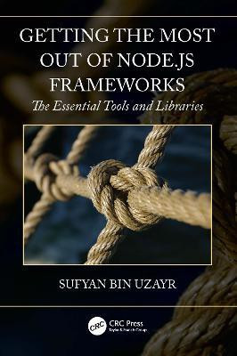 Getting the Most out of Node.js Frameworks(English, Paperback, bin Uzayr Sufyan)