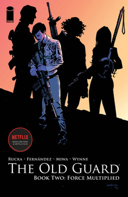 The Old Guard Book Two: Force Multiplied(English, Paperback, Rucka Greg)