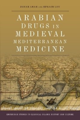 Arabian Drugs in Early Medieval Mediterranean Medicine(English, Hardcover, Amar Zohar)