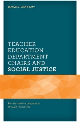 Teacher Education Department Chairs and Social Justice(English, Hardcover, Smith-Gray Jocelyn D.)