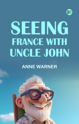 Seeing France with Uncle John(Paperback, Anne Warner)