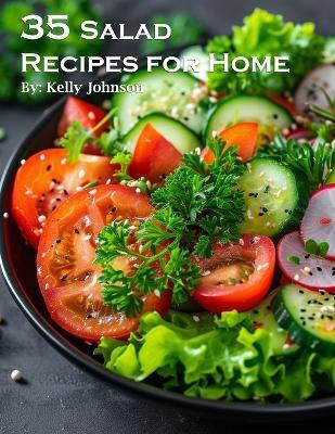 35 Salad Recipes for Home(English, Paperback, Johnson Kelly)