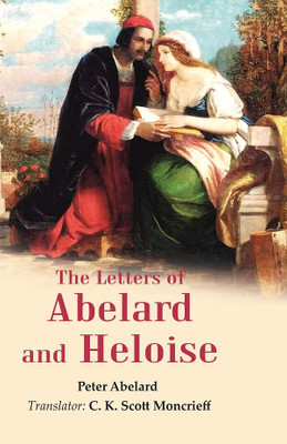 The Letters of Abelard and Heloise(Paperback, Peter Abelard, Translator: C. K. Scott Moncrieff)