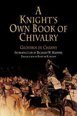 A Knight's Own Book of Chivalry(English, Paperback, Charny Geoffroi de)