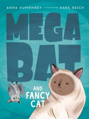 Megabat and Fancy Cat(English, Hardcover, Humphrey Anna)