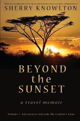 Beyond the Sunset, a travel memoir(English, Paperback, Knowlton Sherry)