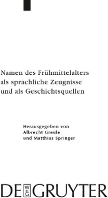 Namen des Fruehmittelalters als sprachliche Zeugnisse und als Geschichtsquellen(German, Hardcover, unknown)