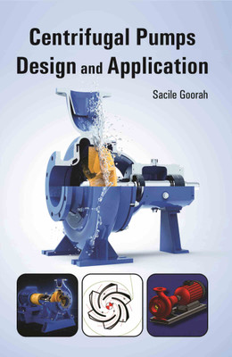 Centrifugal Pumps Design and Application  - Centrifugal Pumps Design and Application(Hardcover, Sacile Goorah)
