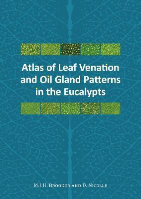 Atlas of Leaf Venation and Oil Gland Patterns in the Eucalypts(English, Hardcover, Brooker Ian)