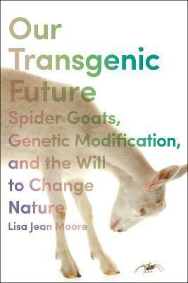 Our Transgenic Future(English, Paperback, Moore Lisa Jean)