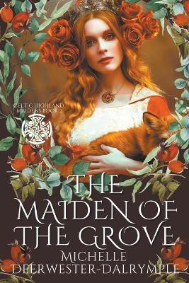 The Maiden of the Grove(English, Paperback, Deerwester-Dalrymple Michelle)