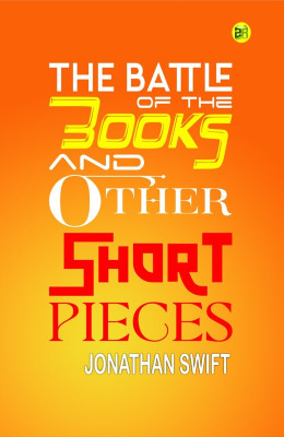 The Battle of the Books and other Short Pieces(Paperback, Jonathan Swift)