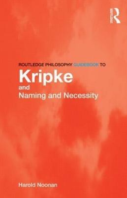 Routledge Philosophy GuideBook to Kripke and Naming and Necessity(English, Paperback, Noonan Harold)