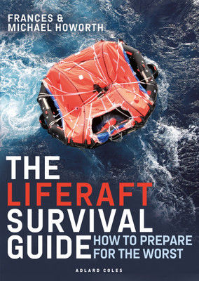 The Liferaft Survival Guide(English, Paperback, Howorth Michael)