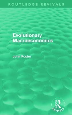 Evolutionary Macroeconomics (Routledge Revivals)(English, Paperback, Foster John)