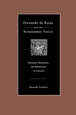 Fernando de Rojas and the Renaissance Vision(English, Paperback, Castells Ricardo)