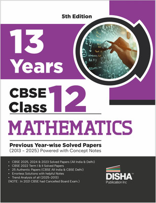 Disha 13 Years CBSE Class 12 Solved Mathematics Previous Year-wise Question Papers (2013 - 2025) | PYQ’s, Sample Paper & Concept Notes | CBSE Question Bank Class 12 | 5th Edition(Paperback, Disha Experts)