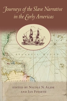 Journeys of the Slave Narrative in the Early Americas(English, Hardcover, unknown)