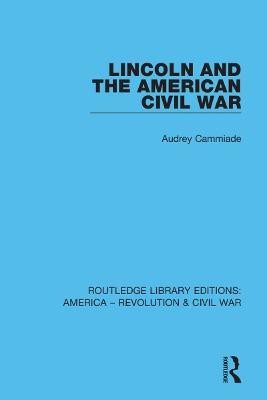 Lincoln and the American Civil War(English, Hardcover, Cammiade Audrey)