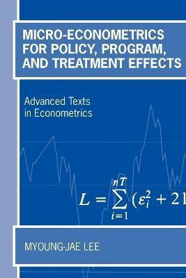 Micro-Econometrics for Policy, Program and Treatment Effects(English, Paperback, Lee Myoung-jae)