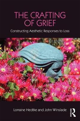 The Crafting of Grief(English, Paperback, Hedtke Lorraine)
