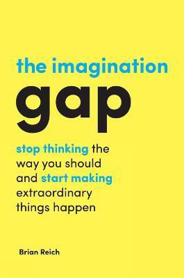 The Imagination Gap(English, Paperback, Reich Brian)