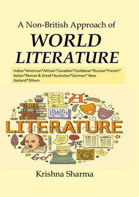 World Literature A Non-British Approach by Krishna Sharma(Paperback, Krishna Sharma)