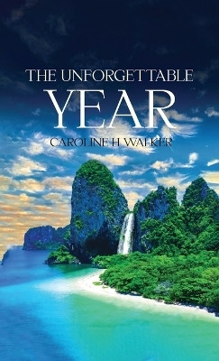 The Unforgettable Year(English, Hardcover, Walker Caroline)