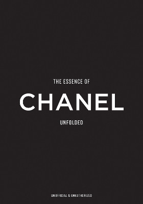 The Essence of Chanel(English, Hardcover, Reising Kelly)