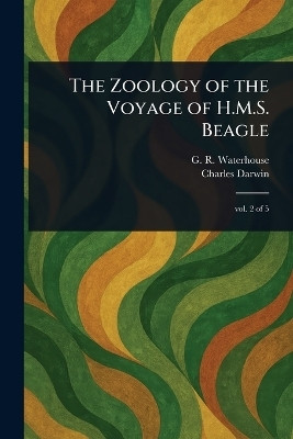 The Zoology of the Voyage of H.M.S. Beagle(English, Paperback, Waterhouse G R (George Robert))
