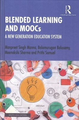Blended Learning and Moocs: A New Generation Education System(Hardcover, Manpreet Singh Manna, Balamurugan Balusamy, Meenakshi Sharma, Prithi Samuel)