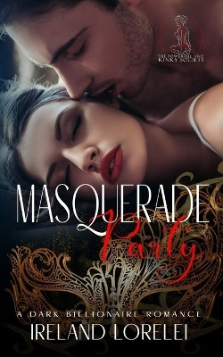 Masquerade Party - The Powerful & Kinky Series Book One(English, Paperback, Lorelei Ireland)