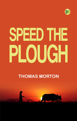 Speed the Plough(Paperback, Thomas Morton)