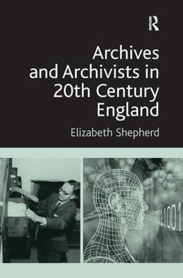 Archives and Archivists in 20th Century England(English, Hardcover, Shepherd Elizabeth)