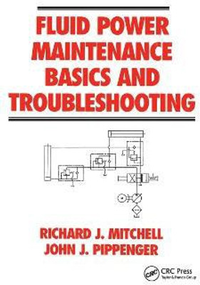 Fluid Power Maintenance Basics and Troubleshooting(English, Paperback, Mitchell Richard J.)